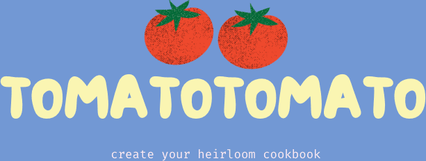 Tomato Tomato — create your heirloom cookbook