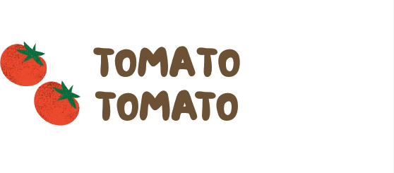 Tomato Tomato